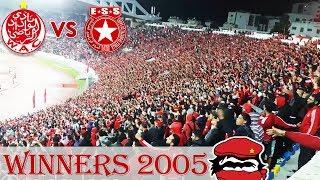 Wydad vs Etoile Sahel  Ambiance Winners 2005  VLOG WYDAD [upl. by Abate852]