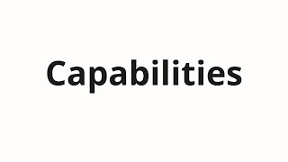 How to pronounce Capabilities [upl. by Croix]