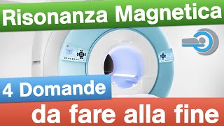 Risonanza Magnetica  4 domande da fare alla fine [upl. by Mella]