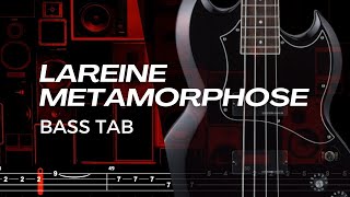 METAMORPHOSE  LAREINE【BASS TAB】 [upl. by Nitram]