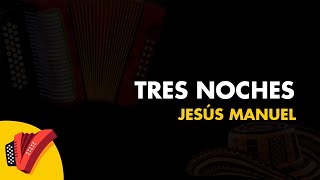 Tres Noches Jesús Manuel Vídeo Letra  Sentir Vallenato [upl. by Attenyt]