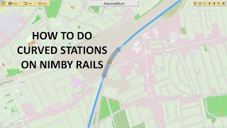 How To Do Curved Stations on NIMBY Rails  v110 [upl. by Ettennat459]