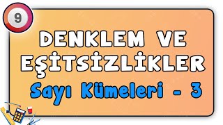 Sayı Kümeleri 3  Denklem ve Eşitsizlikler 3 9Sınıf Matematik  9sınıf matematik [upl. by Norrek145]