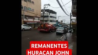 REMANENTES HURACAN JOHN drwtfck pollosemma jorgearizmendijimenez [upl. by Vargas]