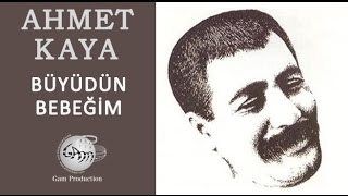 Büyüdün Bebeğim Ahmet Kaya [upl. by Joacimah127]