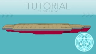 Warship Craft  Cruiser Hull quotAquot Tutorial [upl. by Einitsed805]