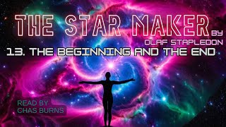 🌌 Star Maker by Olaf Stapledon  13  MindBending Cosmic Odyssey Audiobook 🎧 Read by Chas Burns [upl. by Maureen]