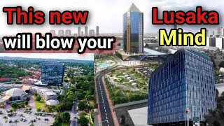 Newly Constructed High rise buildings in Lusaka Zambia 2024 will blow your mind [upl. by Nywrad]