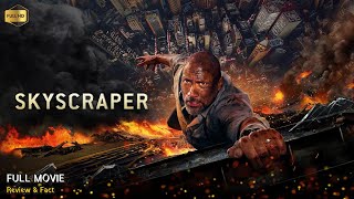 Skyscraper Full Movie In English  Review amp Facts [upl. by Ledba366]