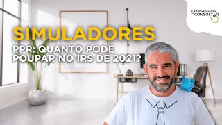 PPR Quanto pode poupar no IRS de 2021 Simuladores [upl. by Cynthla]