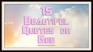 15 Beautiful Inspiring God Quotes [upl. by Azeria]