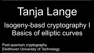 Isogenybasd cryptography I  Basics of elliptic curves [upl. by Aynnat335]