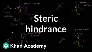 Steric hindrance  Substitution and elimination reactions  Organic chemistry  Khan Academy [upl. by Melina12]