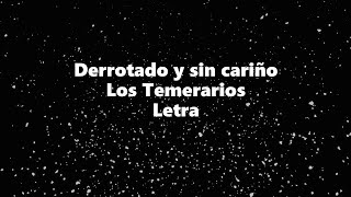 Derrotado y sin cariño  Los Temerarios  Letra 🎶 derrotado y sin cariño letra [upl. by Nirro]