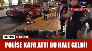 Polise kafa attı bu hale geldi [upl. by Piderit]