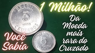 1000000 MILHÃO A MOEDA MAIS RARA DO CRUZADO APRENDA IDENTIFICAR ESSA RARIDADE [upl. by Frodine]