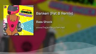 Bass Shock  Banken Pat B Remix [upl. by Norihs]