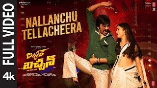 Full Video Nallanchu Thellacheera  Mr Bachchan Ravi Teja Bhagyashri  Mickey J Meyer  Harish S [upl. by Anehsat]