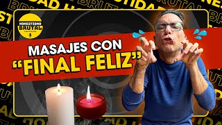 MASAJES CON FINAL FELIZ  HONESTIDAD BRUTAL CON CARLOS GALDÓS [upl. by Caves]