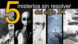 5 MISTERIOS SIN RESOLVER DEL SIGLO XX [upl. by Odnomor]