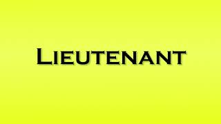 Pronunciation of Lieutenant [upl. by Michael]