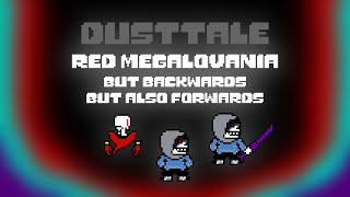 DustTale Red Megalovania But BackWards But Also ForWards [upl. by Soelch526]