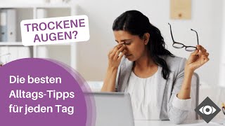 Unsere besten Alltagstipps bei Trockenen Augen [upl. by Salohcim]