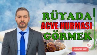 Rüyada Acve Hurması Görmek [upl. by Nomar349]