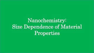 Nanochemistry Size Dependence of Material Properties [upl. by Padgett395]