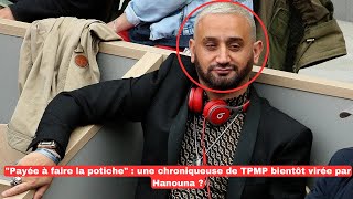 quotPayée à faire la potichequot  une chroniqueuse de TPMP bientôt virée par Hanouna [upl. by Noswal578]