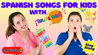 Spanish Songs amp Nursery Rhymes for Kids  Compilation 2  Recopilación de Canciones Infantiles [upl. by Nelson]