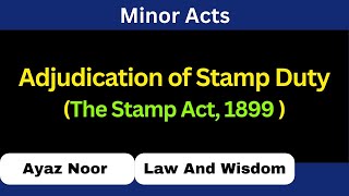 Adjudication of Stamp Duty  The Stamp Act 1899  Ayaz Noor [upl. by Atiugram128]