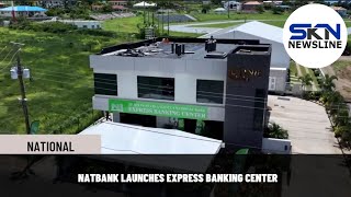 NATBANK LAUNCHES EXPRESS BANKING CENTER [upl. by Shamus]