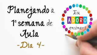 Planejando a 1ª semana de aula  dia 4 [upl. by Romanas]