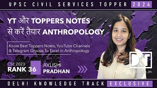 UPSC CSE  How To Prepare Anthropology From YT amp Toppers Notes  By Ayushi Pradhan Rank 36 CSE 2023 [upl. by Mulford702]