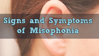 Misophonia Signs and Symptoms [upl. by Ailegra]