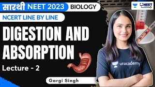 Digestion and Absorption  L 2  NCERT Line by Line  Saarthi Batch  NEET 2023 [upl. by Oringa]