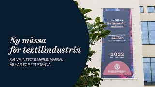 Svenska Textilmaskinmässan 2022 [upl. by Aivad]