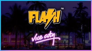 🎶 Radio Flash FM GTA Vice City NO ADS All Tracks [upl. by Burch]