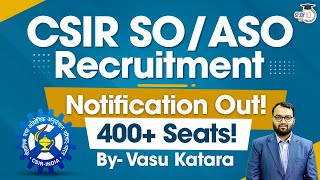 CSIR CASE Recruitment 2024 Notification Out for 444 SO amp ASO Posts Apply Now  StudyIQ IAS [upl. by Eveneg]