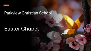 starts at 830 Parkview Christian School Easter Chapel 22 March 2024 livestream [upl. by Assirk]