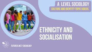 Ethnicity and Socialisation  Culture and Identity  AQA A Level Sociology [upl. by Niknar]