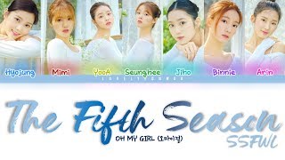 OH MY GIRL 오마이걸 – The Fifth Season SSFWL 다섯 번째 계절 Lyrics Color Coded HanRomEng [upl. by Ahcirt]