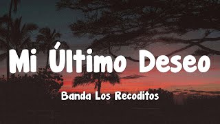 Banda Los Recoditos  Mi Último Deseo Letra [upl. by Alegnave351]