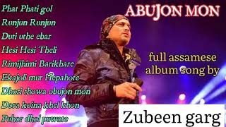 ABUJON MON full assamese album by Zubeen garg [upl. by Ztnarf63]