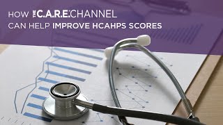 How The CARE Channel Relaxation Programming Can Help Improve HCAHPS Scores [upl. by Aneehsyt]