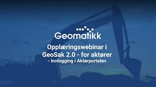 Opplæringswebinar i GeoSak 20  Innlogging i Aktørportalen [upl. by Amehr]