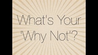 Whats Your Why Not [upl. by Silva]