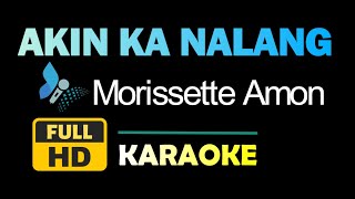 Akin Ka Nalang  Morissette Amon  Karaoke  Instrumental [upl. by Nwahsed]