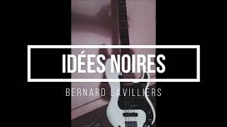 idées noires bernard lavilliers [upl. by Nireves]